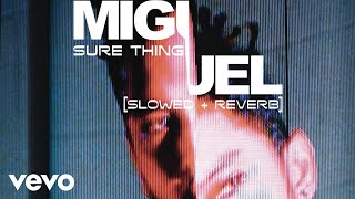 Miguel - Sure Thing (slowed + reverb)