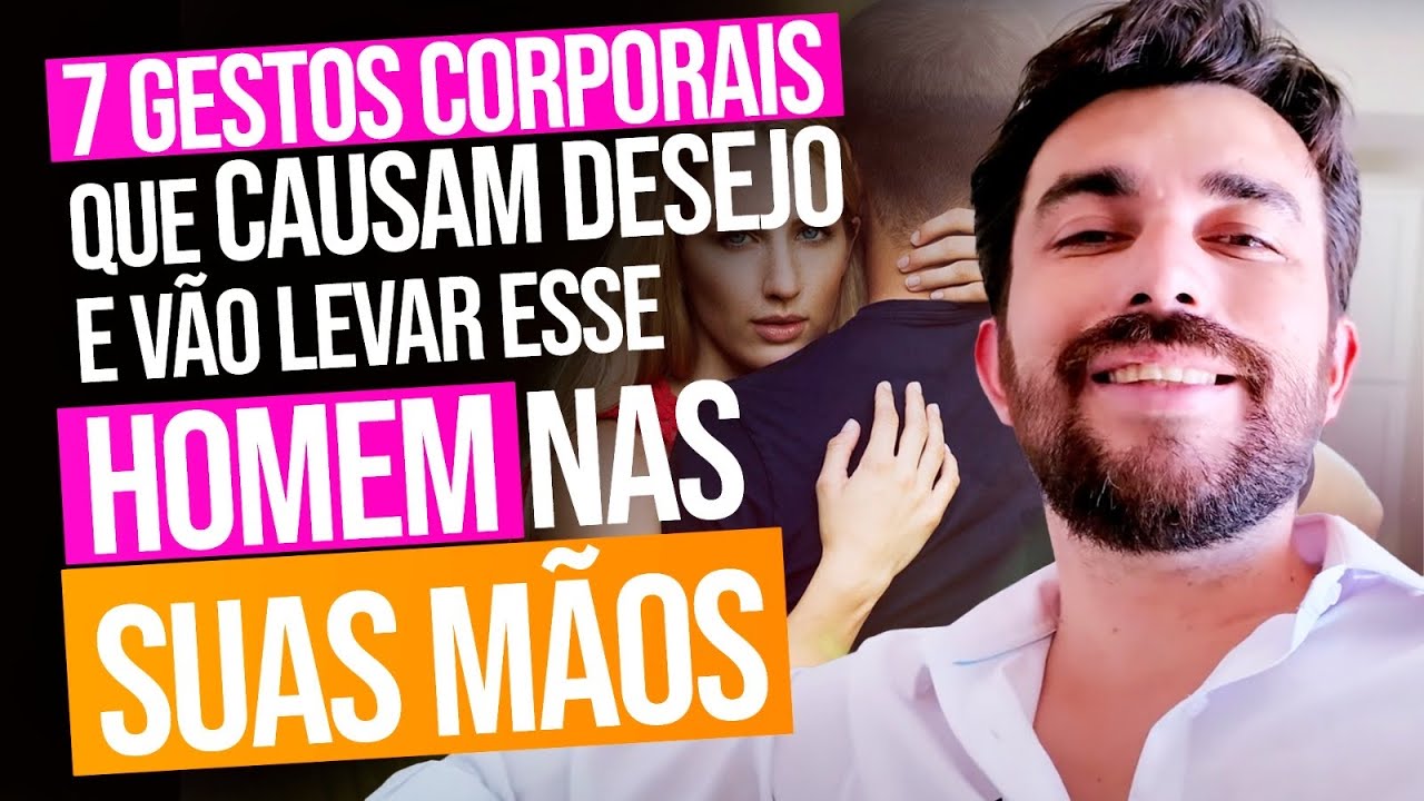 7 gestos corporais que causam desejo e vão levar esse homem para as suas mãos