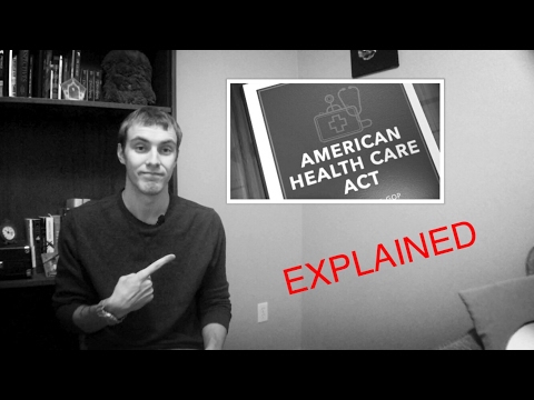 AMERICAN HEALTH CARE ACT EXPLAINED