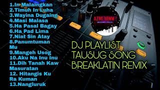 Download lagu DJ TAUSUG PLAYLIST BREAKLATIN REMIX ( DJ AzmiYaw ) mp3