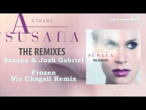 Susana & Josh Gabriel - Frozen (Nic Chagall Remix)