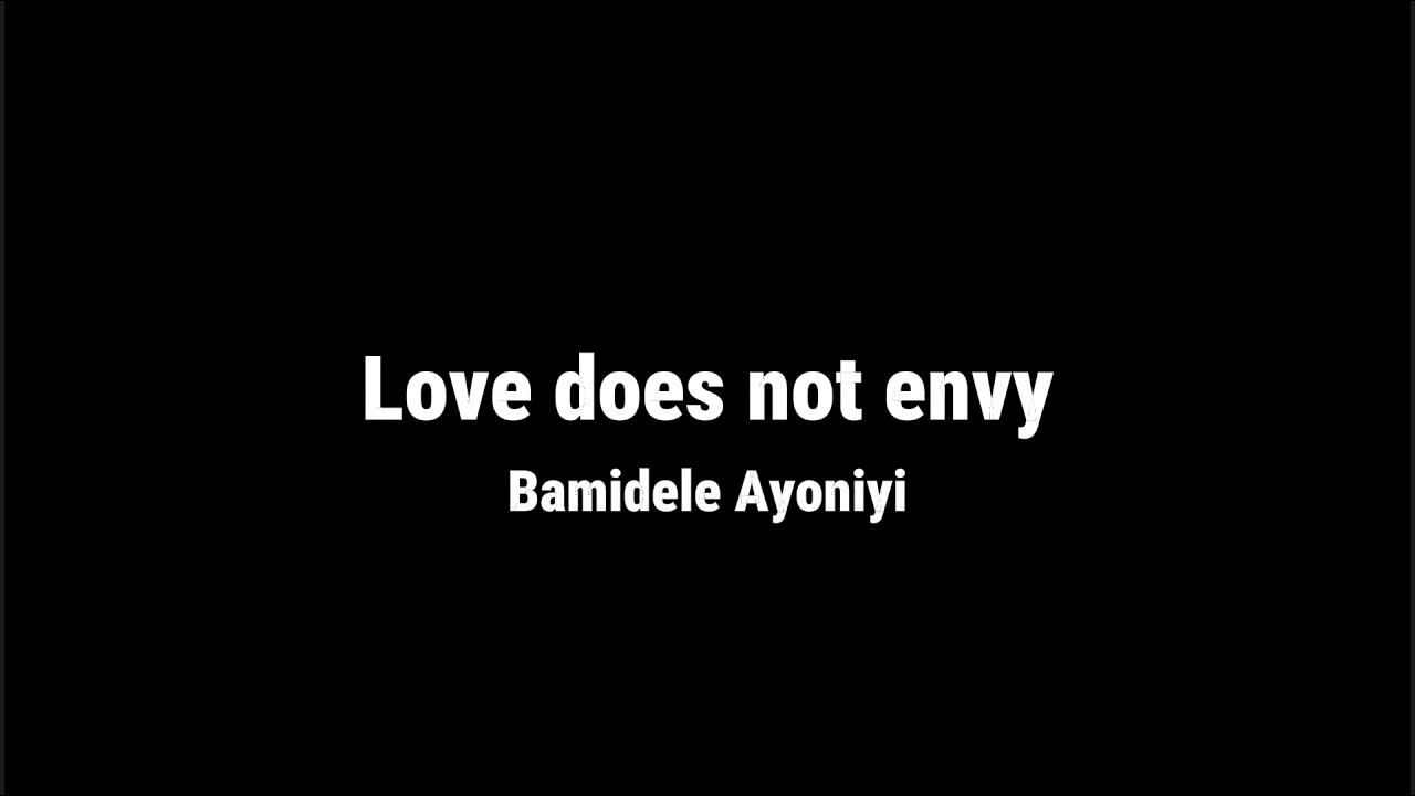 Love does not envy - Part 2