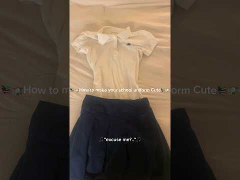How to make your school uniform cute.!! | #fashion #school2024
