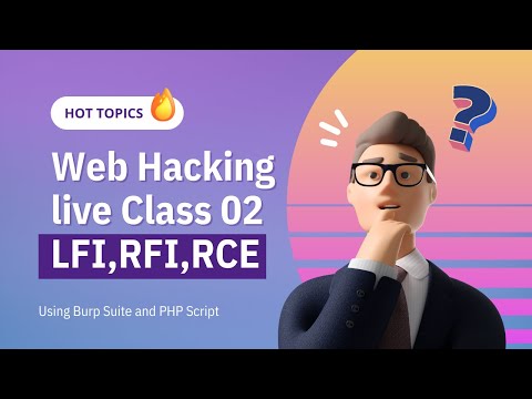 Web Hacking Live Class 02:LFI,RFI Complete Bangla Tutorial | RCE Using LFI | LFI For Bug-Bounty