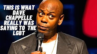 This is what Dave Chappelle really was saying to the despisers.