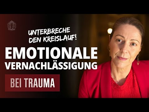💌 Emotionale Vernachlässigung: DAS Trauma, das NIEMAND sieht, aber Dein GANZES Leben beeinflusst