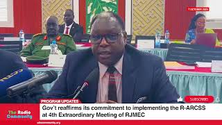 Gov't reaffirms its commitement to implementing the R-ARCSS at 4th Extraordinary Meeting of RJMEC