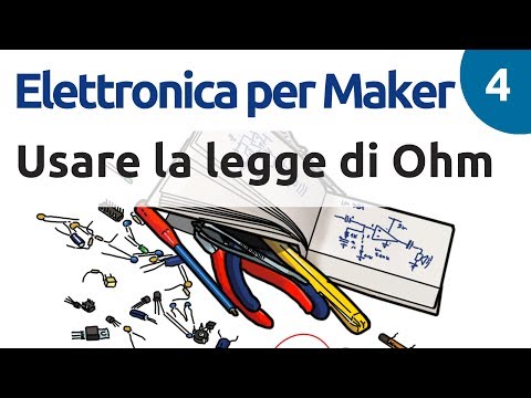 Usare la legge di Ohm - Corso di elettronica - #4
