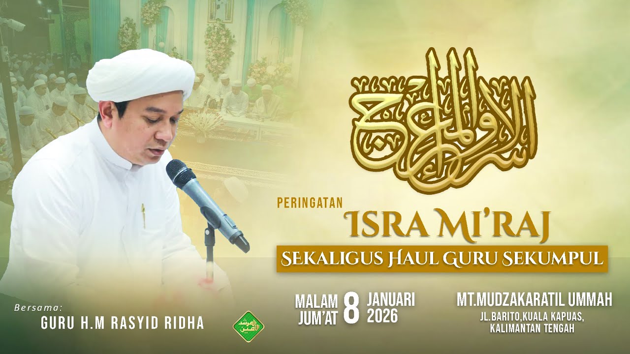 Peringatan Isra Mi'raj Nabi Muhammad ﷺ dan Haul Guru Sekumpul Ke 21 | M.T Mudzakaratil Ummah Kapuas