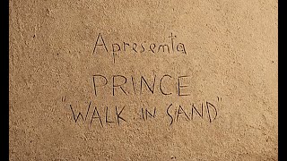 Walk In Sand / Prince