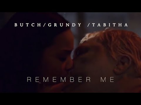 Butch(Grundy) XTabitha  -  Remember Me