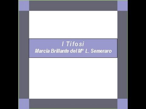 "I Tifosi"- Marcia Sinfonica - L. Semeraro