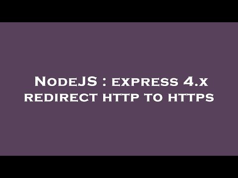 Nodejs Express 4 X Redirect Http To Https