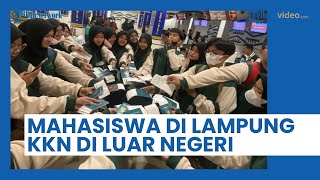 Bukan di Desa, Mahasiswa di Lampung Malah KKN di Luar Negeri