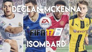 Declan McKenna - Isombard (FIFA 17 Soundtrack)
