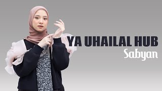 Download lagu YA UHAILAL HUB ( يا أهيل الحب ) - SABYAN (  LYRIC VIDEO ) mp3
