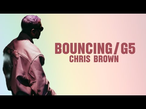 Chris Brown - Bouncing / G5 (lyrics)