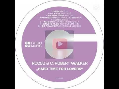 Rocco Rodamaal & C. Robert Walker – Hard Time for Lovers (Soulistic Music Mix)