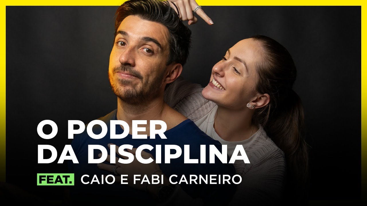 O PODER DA DISCIPLINA feat. Caio e Fabi Carneiro | FodCast