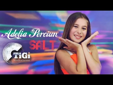 Adelia Perciun (TiGi Academy)- Salt