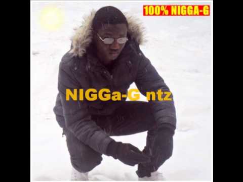 NIGGa-G ntz - pa kel dama