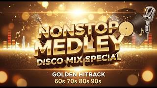 Download lagu NONSTOP MEDLEY DISCO MIX SPECIAL | GOLDEN HITBACK 60s 70s 80s 90s mp3