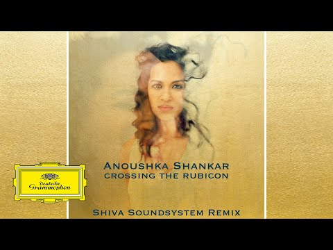 Anoushka Shankar - Crossing the Rubicon (Shiva Soundsystem Remix)
