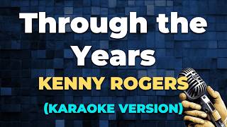 Download lagu THROUGH THE YEARS - Kenny Rogers [ KARAOKE VERSION ] mp3