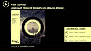 Soundplate Records: Bakermat - 'Uitzicht' (Hardhouse Banton Remix) - OUT NOW! | Soundplate