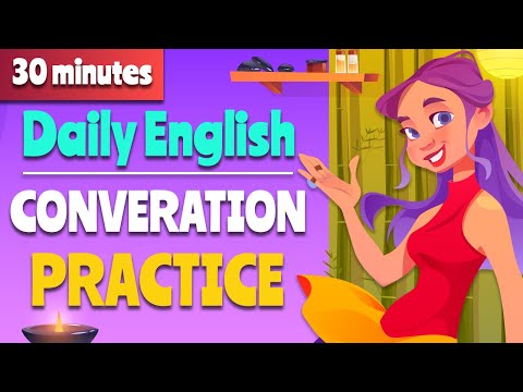 30 minutes to Learn Daily Conversation Practice - English Speaking for Everyday Life