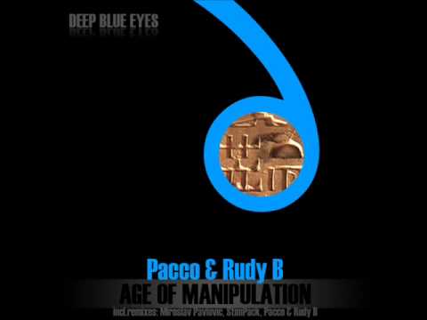 Pacco & Rudy B - Age Of Manipulation (Miroslav Pavlovic Remix) - Deep Blue Eyes