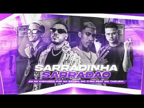 POP NA BATIDA, GG NO COMANDO, MC FURIA Feat. MC THEUZYN - SARRADÃO SARRADINHA