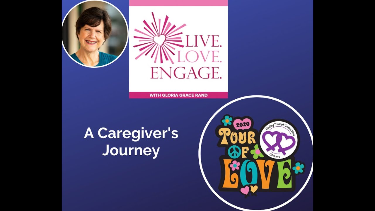 A Caregiver's Journey for the Tour of Love | Live. Love. Engage.