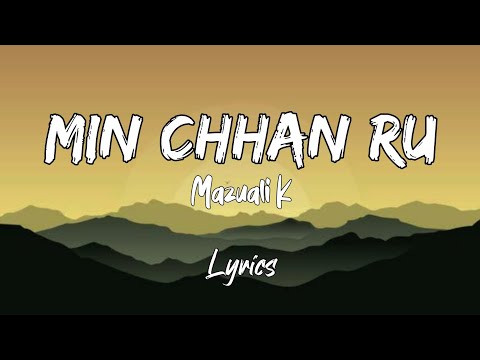 Mazuali K-min chhanchhuak ru ka thian te u. || ##mizosadlyrics  || lyrics video full