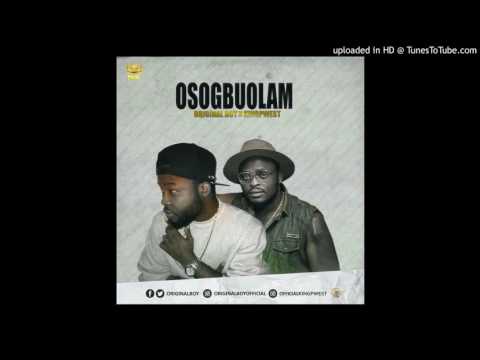 Original Boy Ft King Pwest - OSOGBUOLAM