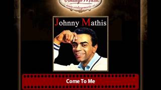 Johnny Mathis – Come To Me