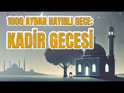 Kadir Gecesinde Okunacak Sure ve Dua