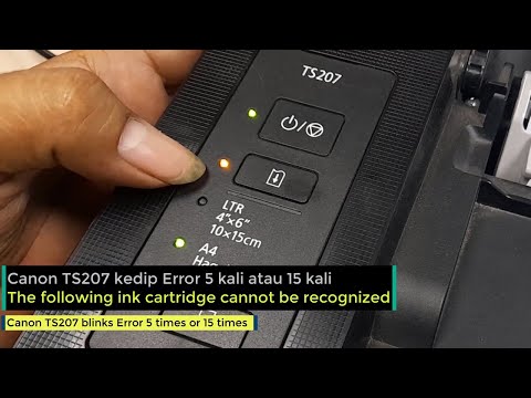 Canon TS207, IP2870S Kedip Lampu Error 5, 15 kali, The following ink cartridge cannot be recognized