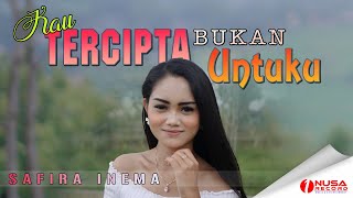 Download lagu Safira Inema - Kau Tercipta Bukan Untukku mp3