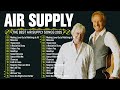 Air Supply Greatest Hits The Best Air Supply Songs Best Soft Rock Legends Of Air Supply