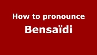 How to pronounce Bensaïdi