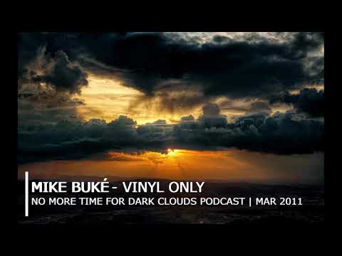 MIKE BUKÉ - NO MORE TIME FOR COLD CLOUDS | VINYL ONLY | PODCAST / DJ-SET | MAR / 2011