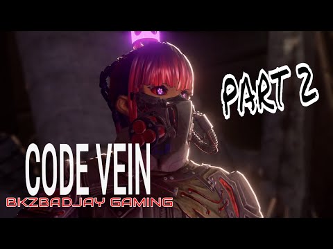 CODE VEIN || STORY GAMEPLAY WALKTHROUGH [PART 2] || "BKZBADJAY GAMING" Let's Play