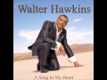 Walter Hawkins - We Sing Praises