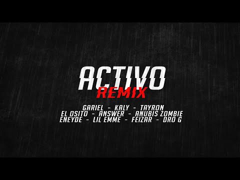 Gariel Ft. Kaly, El Osito, Anubis, Answer, Eneyde, Tayron, Lil Emme, Feizar, Dro G - Activo Remix