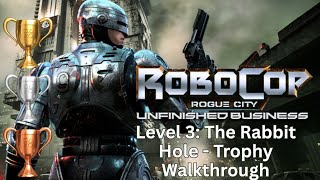 The Rabbit Hole - Trophy Walkthrough RoboCop Rouge City: Unfinished business