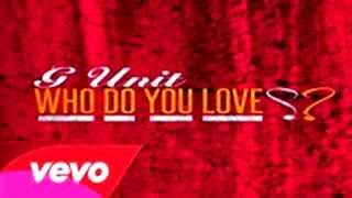 50 Cent and  G-Unit  Remix  "Who  Do You  love ? "
