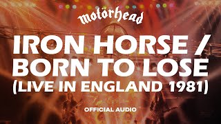 Motörhead - Iron Horse Born To Lose Live In England 1981 (Official Audio)