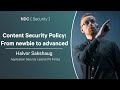 Content Security Policy From Newbie To Advanced Halvor Sakshaug NDC Security 2025