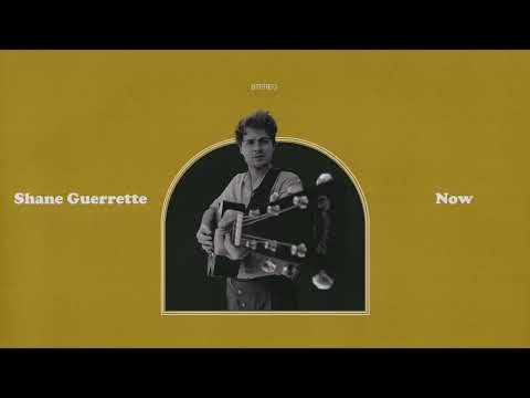 Shane Guerrette - Now [Official Audio]